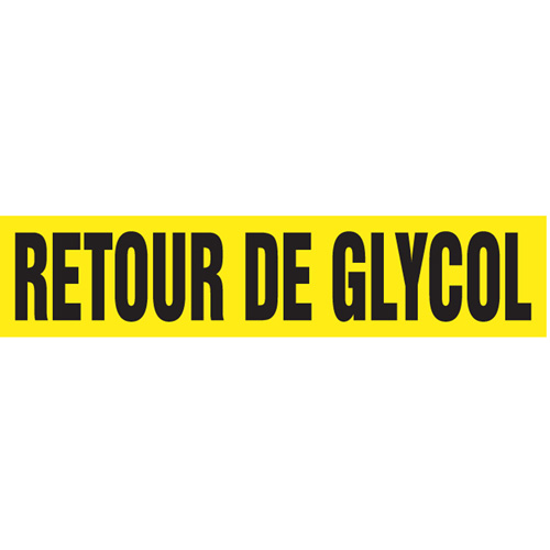"Retour de Glycol" Pipe Markers, Self-Adhesive, 2-1/2" H x 12" W, Black on Yellow Equipment World