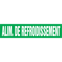 "Alim. de Refroidissement" Pipe Marker, Self-Adhesive, 4" H x 24" W, White on Green Equipment World