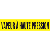 "Vapeur &agrave; Haute Pression" Pipe Marker, Self-Adhesive, 1" H x 8" W, Black on Yellow Equipment World