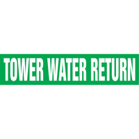 "Tower Water Return" Pipe Markers, Self-Adhesive, 4" H x 24" W, White on Green Equipment World
